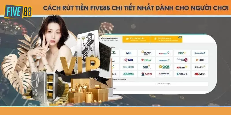 Rút Tiền Five88 - Mách Bạn Cách Rút Từ Hệ Thống Cực Dễ