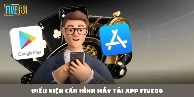 Những điều cần lưu ý quan trọng khi tải app Five88