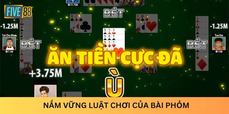 Mách bạn luật chơi Phỏm chi tiết dành cho tân binh