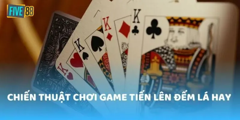 Luật cơ bản tiến lên đếm lá