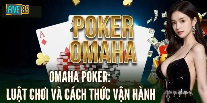 Cách chơi Poker Omaha